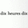 dix heures dix